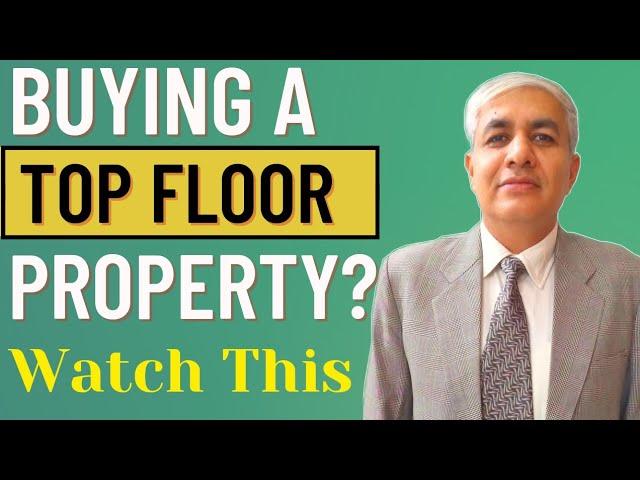 Top Floor In Any Building | Should You Buy Or Not ?