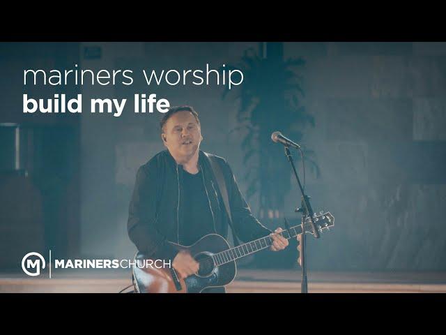 Mariners Worship - Build My Life with Matt Redman