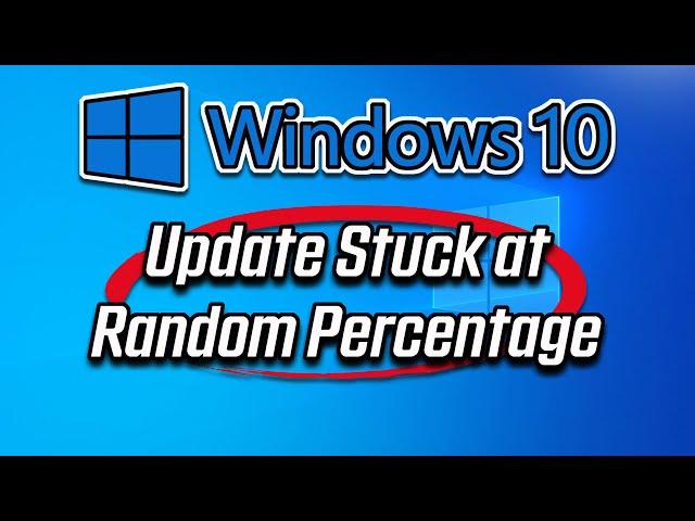 How to Fix Windows Update Stuck at Random Percentage % in Windows 10 [Tutorial]