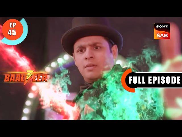 The Fire Show | Baalveer S3 | Ep 45 | Full Episode | 3 July 2023