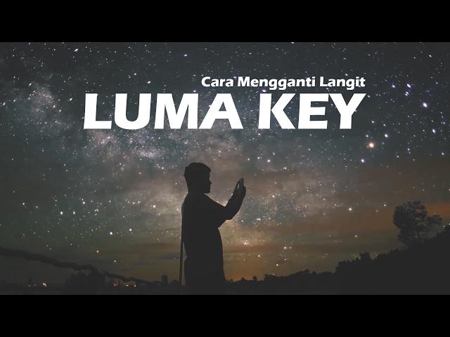 Tutorial Cara Mengganti Langit seperti video Sam Kolder (Luma Key) - Adobe Premiere Pro CC