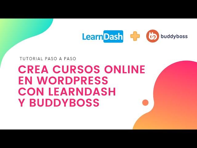 Crea cursos online en WordPress con Learndash y BuddyBoss en menos de 1 hora