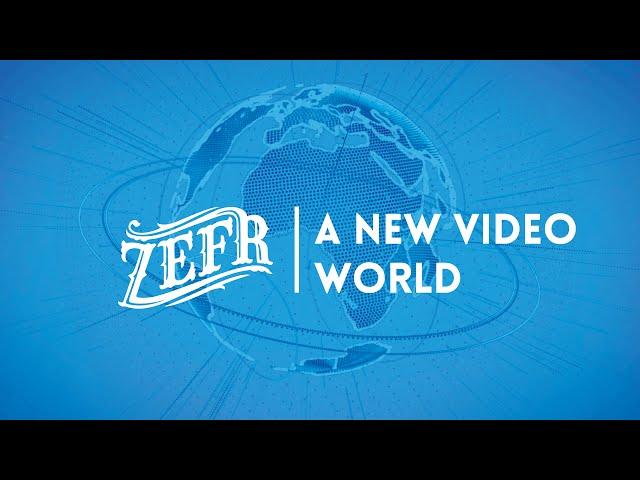 ZEFR: A New Video World