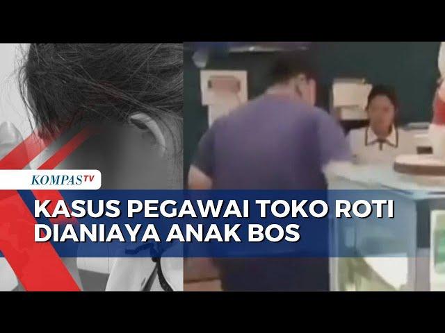 Penyidikan Kasus Pegawai Toko Roti Dianiaya Anak Bos, Polisi Periksa 3 Saksi