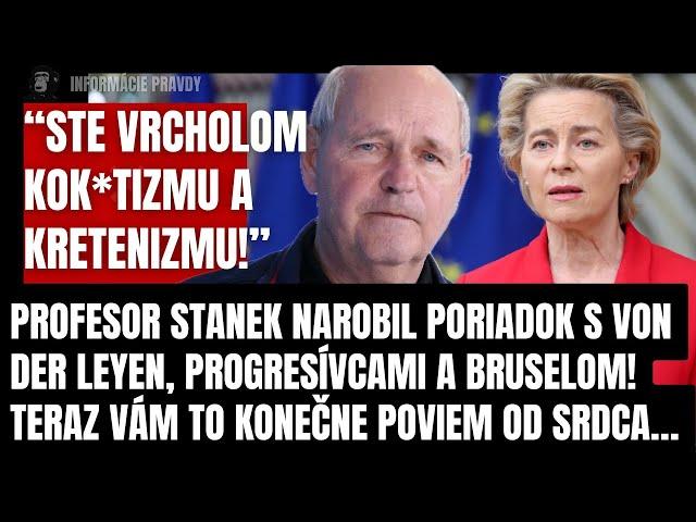 Náhly skrat pred kamerami! Profesor Stanek napadol Von Der Leyen, Brusel a Progresívcov! Počuvaj ma