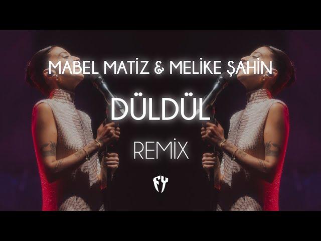 Mabel Matiz & Melike Şahin - Düldül ( Fatih Yılmaz Remix )