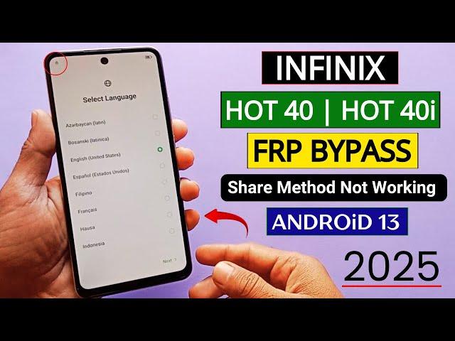 Infinix Hot 40/Hot 40i FRP Bypass Android 13 Without PC | Share Article Not Working - 2025