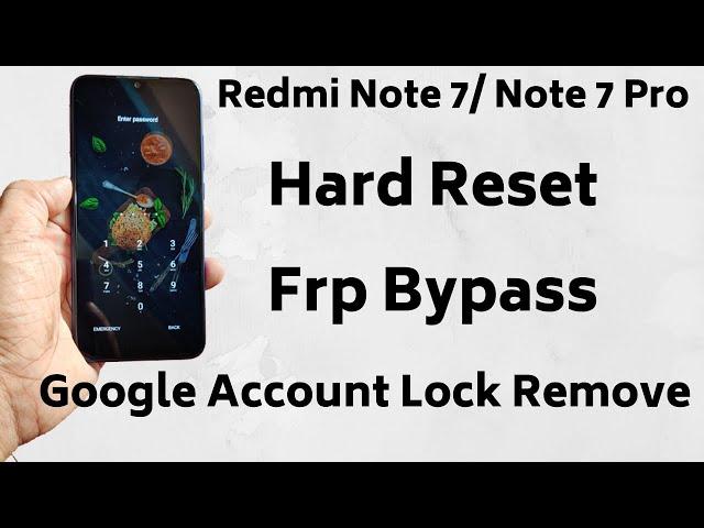 Redmi Note 7/Note 7 Pro Pattern/Pin/Screen Lock Remove/Hard Reset  Google Account Frp Bypass