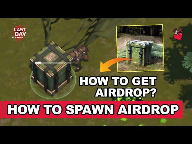 Tips How To Get Airdrops Easily For Beginners - Last Day On Earth