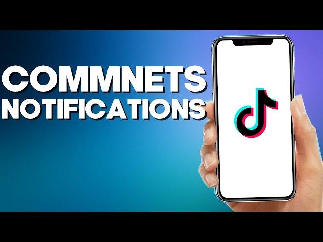 How to Turn Off Comments Notifications on TikTok Mobile