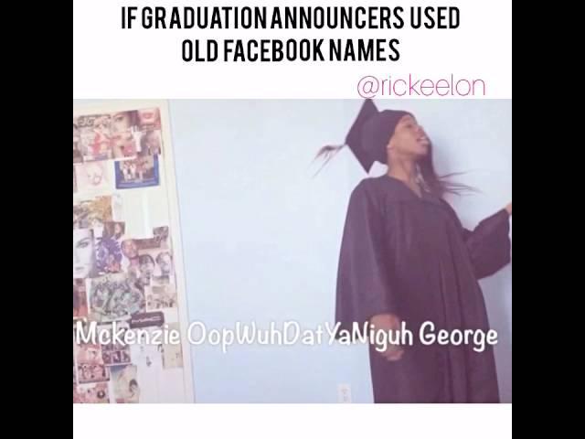 If Graduation Announcers Used Old FaceBook Names | @Rickeelon