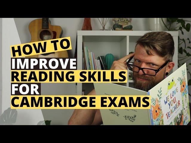 Improve Your Reading Skills For Cambridge Exams