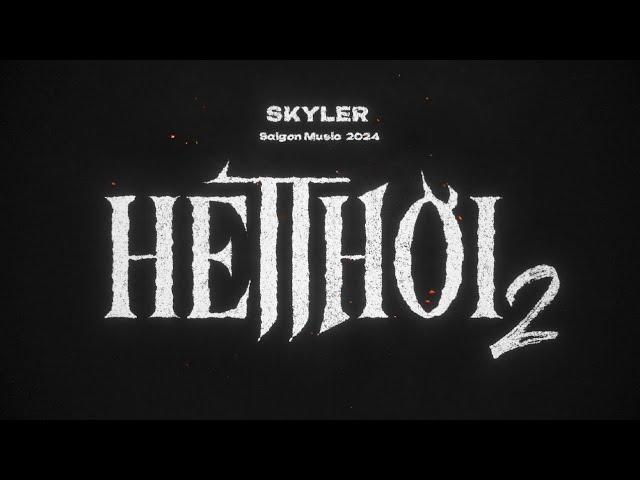 HẾT THỜI 2 | OFFICIAL AUDIO | SKYLER 2024