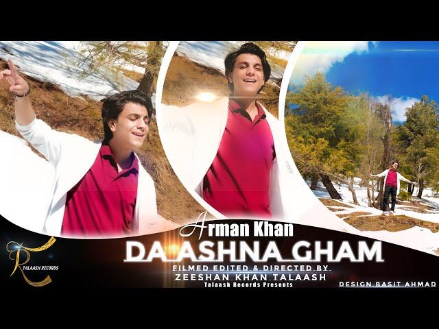 Arman Khan New Pashto Tappy "Da Ashna Gham" | OFFICIAL MUSIC VIDEO | TALAASH RECORDS | AFGHANI SONGS