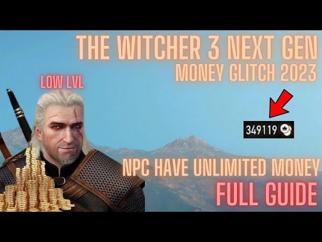 THE WITCHER 3 MONEY GLITCH 2023 NEXT GEN ( FULL GUIDE TILL YOU RICH FOR LOW LVL )