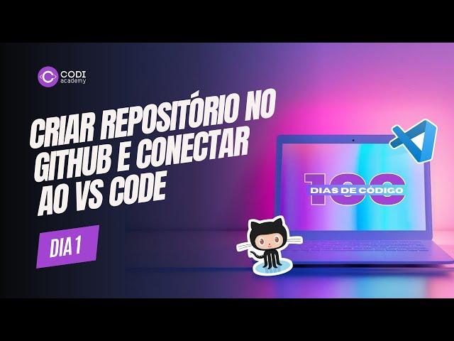 Como Criar um Repositório no Github? | Dia 1 | 100 Dias de Código