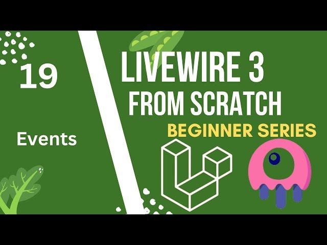 Events | Laravel Livewire 3 from Scratch