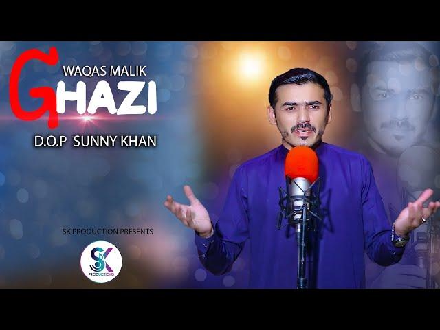 Pashto New Song 2024 - Ghazi - Waqas Malak - Pashto latest Song - Pashto New Music - Official Video
