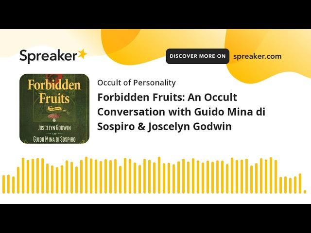 Forbidden Fruits: An Occult Conversation with Guido Mina di Sospiro & Joscelyn Godwin