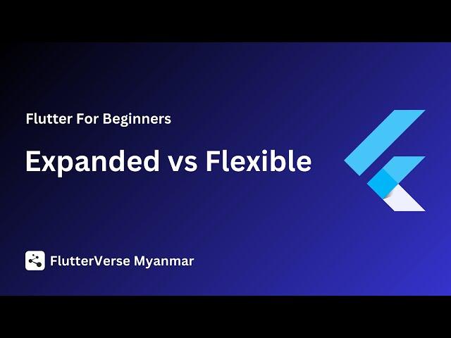 Expanded vs Flexible [ Flutter Course for beginners to advanced ]