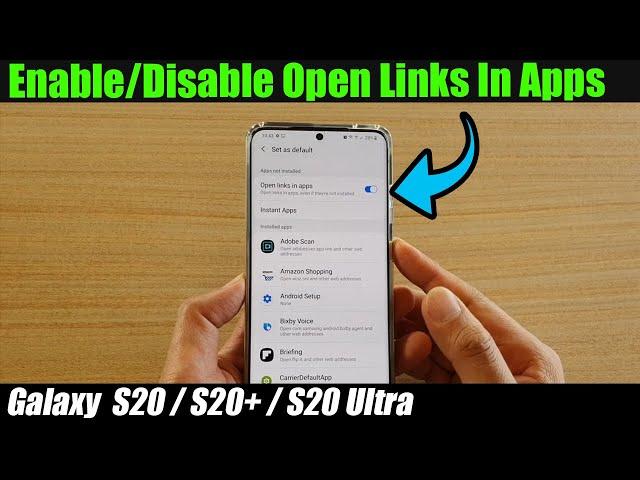 Galaxy S20/S20+: How to Enable/Disable Open Links In Apps