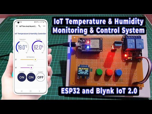 IoT Temperature & Humidity Monitoring & Control System using ESP32 & Blynk 2.0