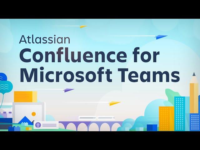 Meet the new Confluence Cloud for Microsoft Teams app