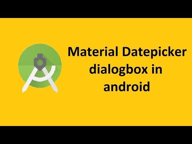 Material Date-picker Dialog Box | Calendar View | Android Studio