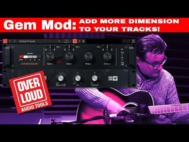 Add more Dimension to your tracks with GEM MOD by OverLoud Audio Tools |  Mixing Tips | AGD