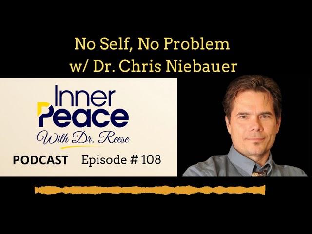 No Self, No Problem w/ Dr. Chris Niebauer