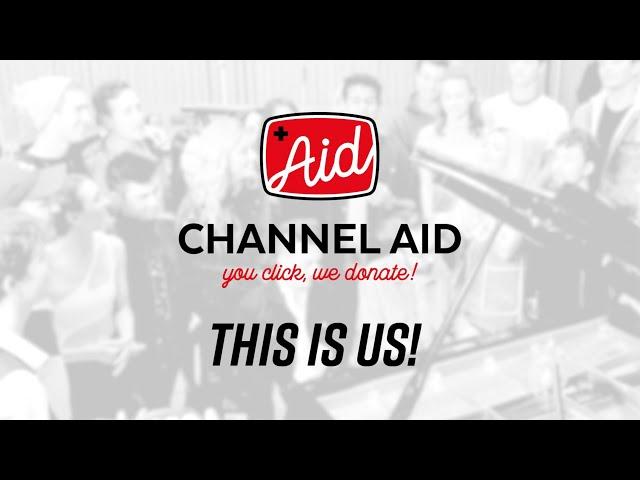 This is Channel Aid 2018!