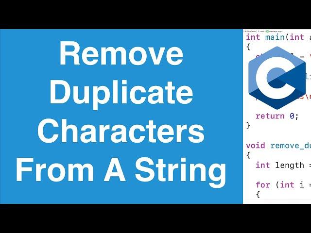 Remove Duplicate Characters From A String | C Programming Example