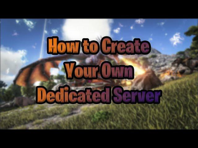 How to Setup your Own Dedicated Ark Server for Free with Mods