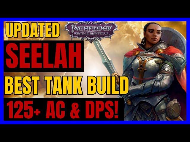 PF: WotR - Updated SEELAH Heavy ARMOR TANK Build: 125+ AC & DPS!