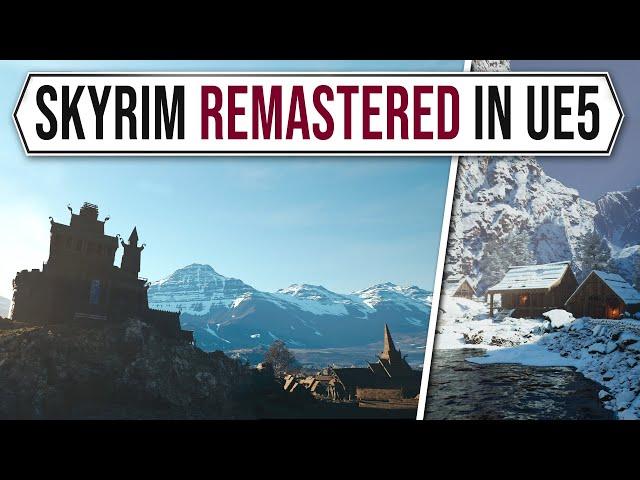 Somebody Remastered SKYRIM in Unreal Engine 5 - BUT will the Elder Scrolls 6 Look this good?