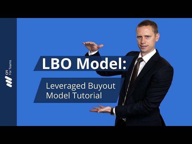 LBO Model: Leveraged Buyout Model Tutorial