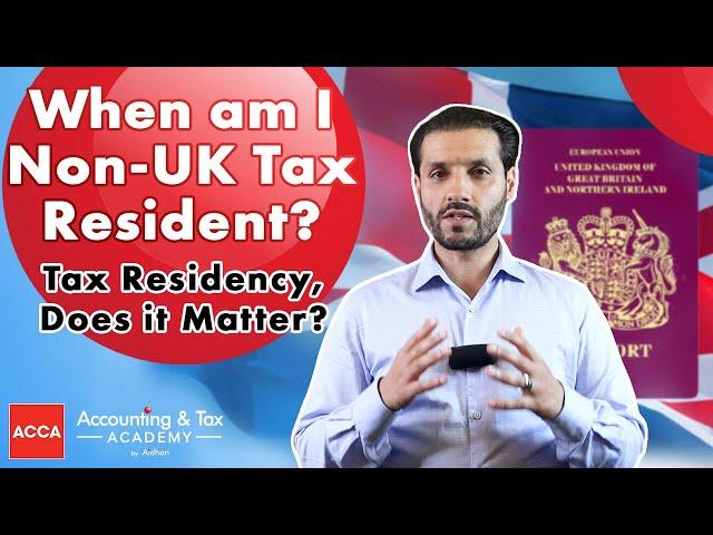 When Am I Non UK Tax Resident | Tax Residency