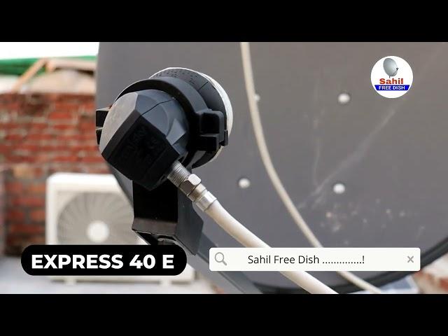 EXPRESS 40 EAST... ! SAHIL FREE DISH