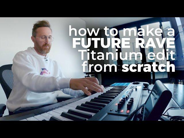 How to make a Future Rave ‘Titanium’ edit from scratch