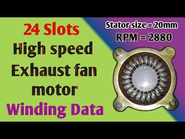 24 Slots high speed stator size 20mm exhaust fan motor winding data । Akhtar husain ।