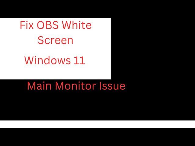 Fix OBS White Screen (Main Monitor Issue Only)