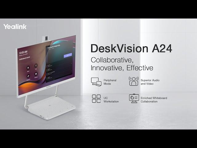 Yealink Desktop Collaboration display A24 Product Video — COLLABORATIVE, INNOVATIVE, EFFECTIVE