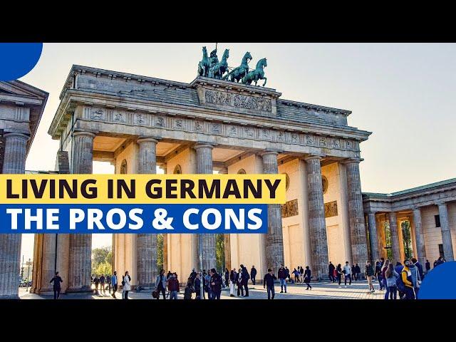 The Pros and Cons of living in Germany