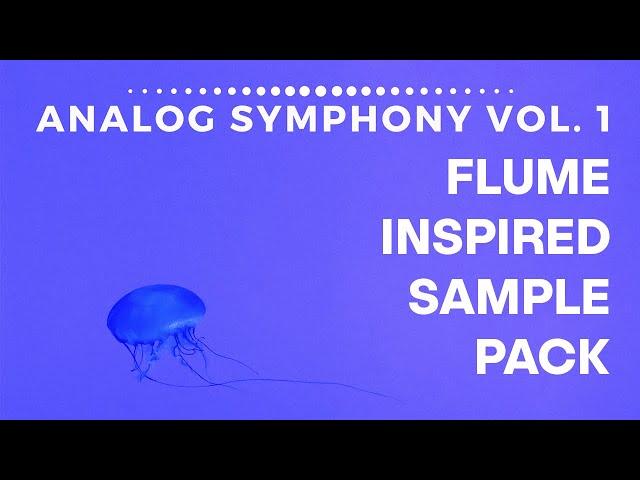 Flume Sample Pack - ANALOG SYMPHONY by The Sample Guy