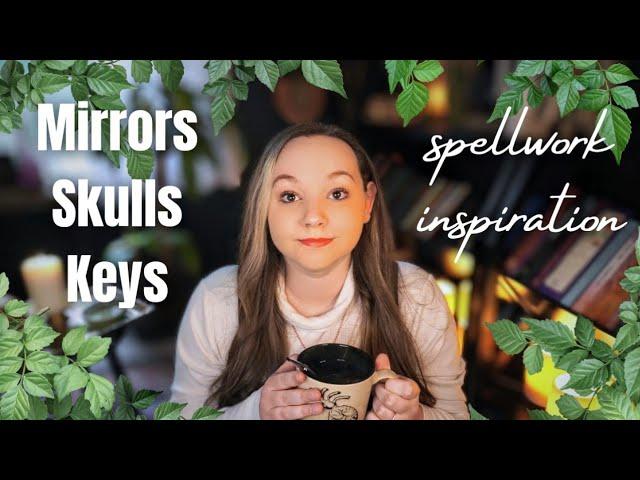 Let's Talk Spellwork: Skulls, Keys & Mirrors In Occult Rituals