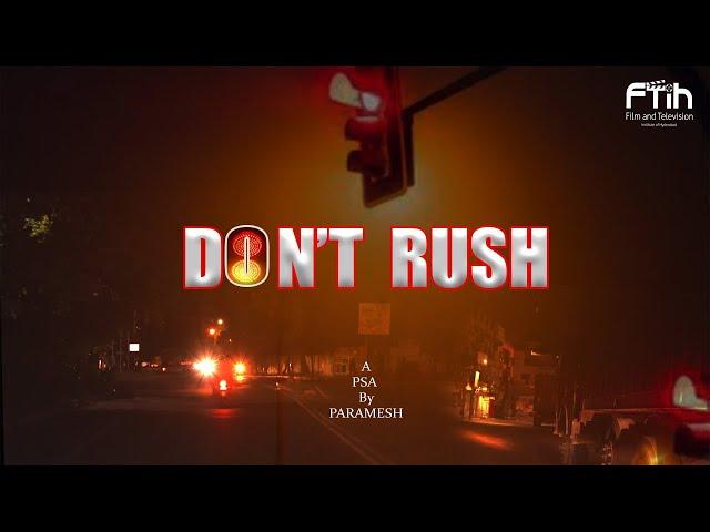 DONT RUSH || PSA By PARAMESH C || FTIH STUDENTS PROJECT