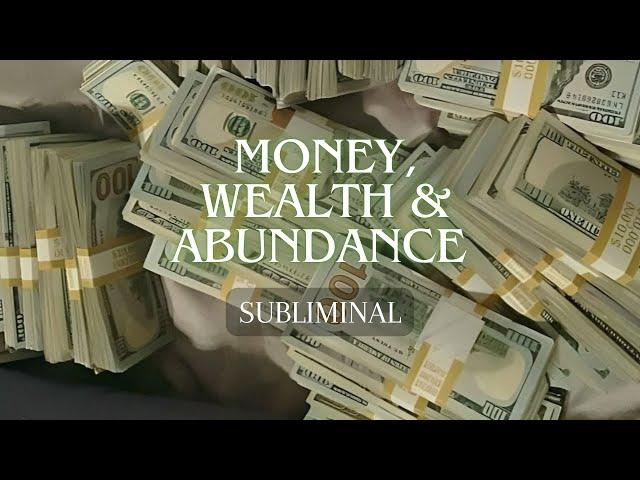 Money, Wealth & Abundance Subliminal 