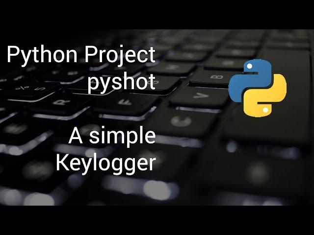 Python Project: Pyshot, A Simple Keylogger