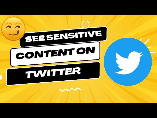 How to See Sensitive Content on Twitter App 2022