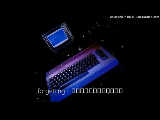 forgetting - 映​像​か​ら​音​、​そ​し​て​映​像​へ